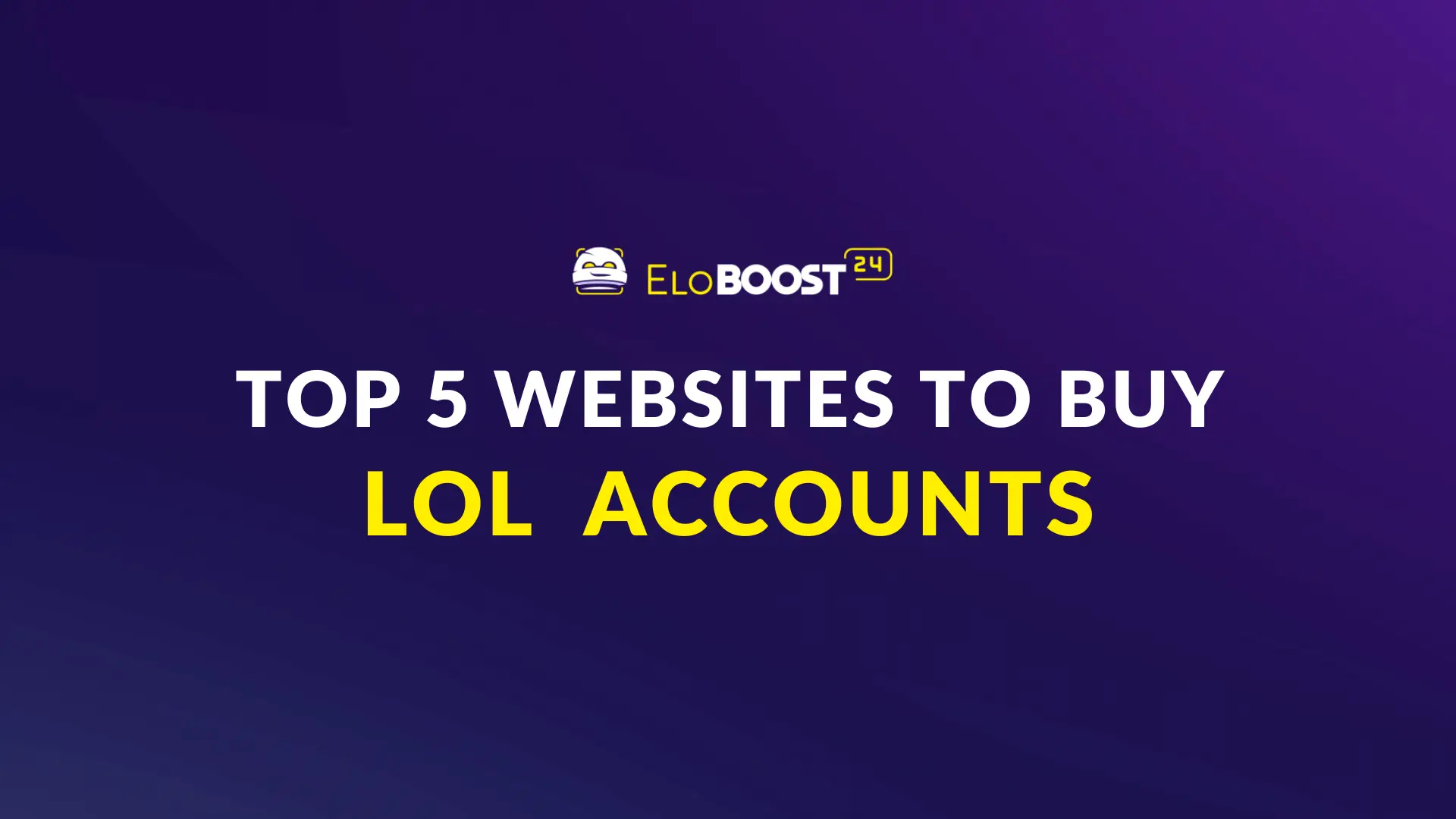 Top 5 Websites to Buy League of Legends Accounts in 2025