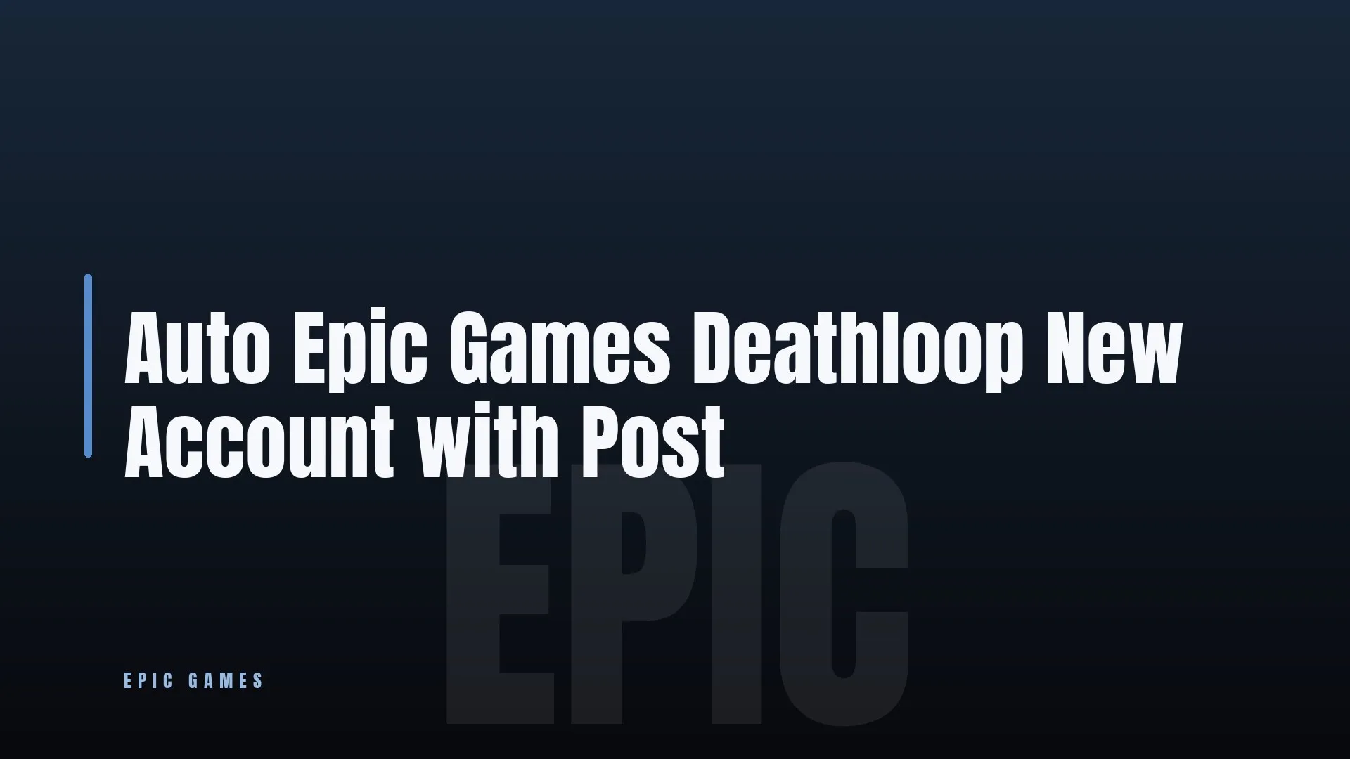 Auto Epic Games Deathloop New Account with Post