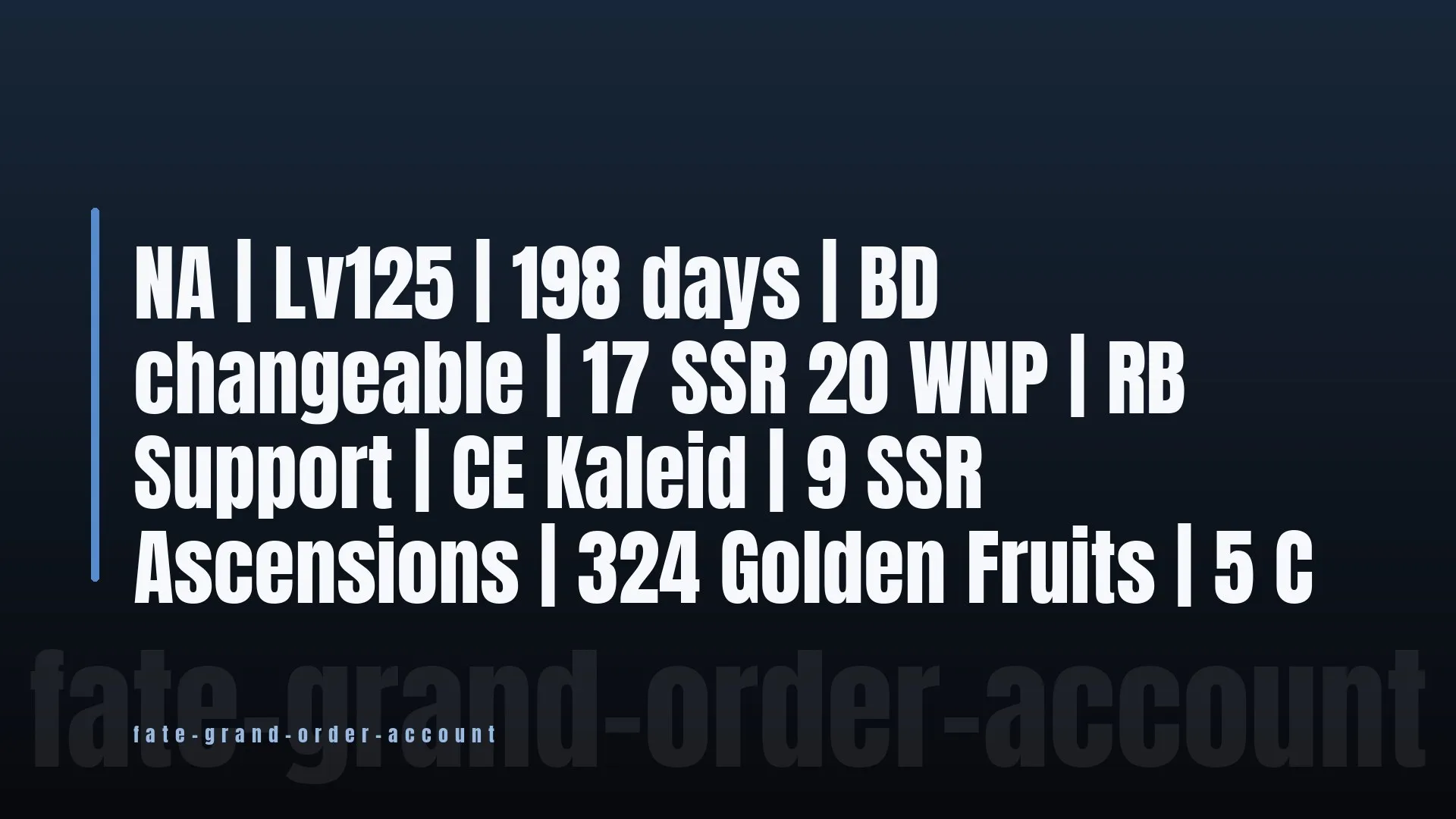 NA | Lv125 | 198 days | BD changeable | 17 SSR 20 WNP