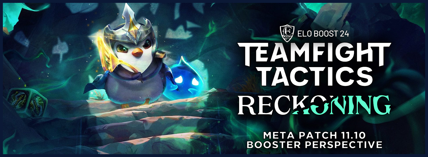 EB24 about Teamfight Tactics #18 - Current Meta on Patch 11.10 - From a Booster Perspective - Prepared by EB24 Anoobiss