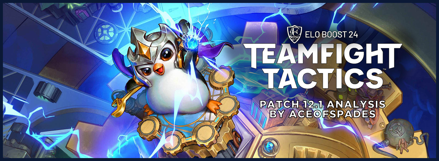 EB24 about TFT – Patch 12.1 analysis by AceOfSpades