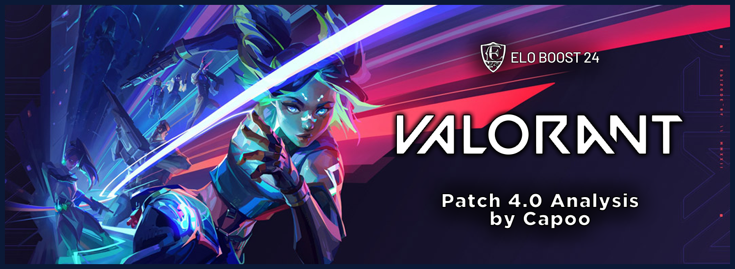 EB24 about VALORANT – Patch 4.0  analysis by Capoo