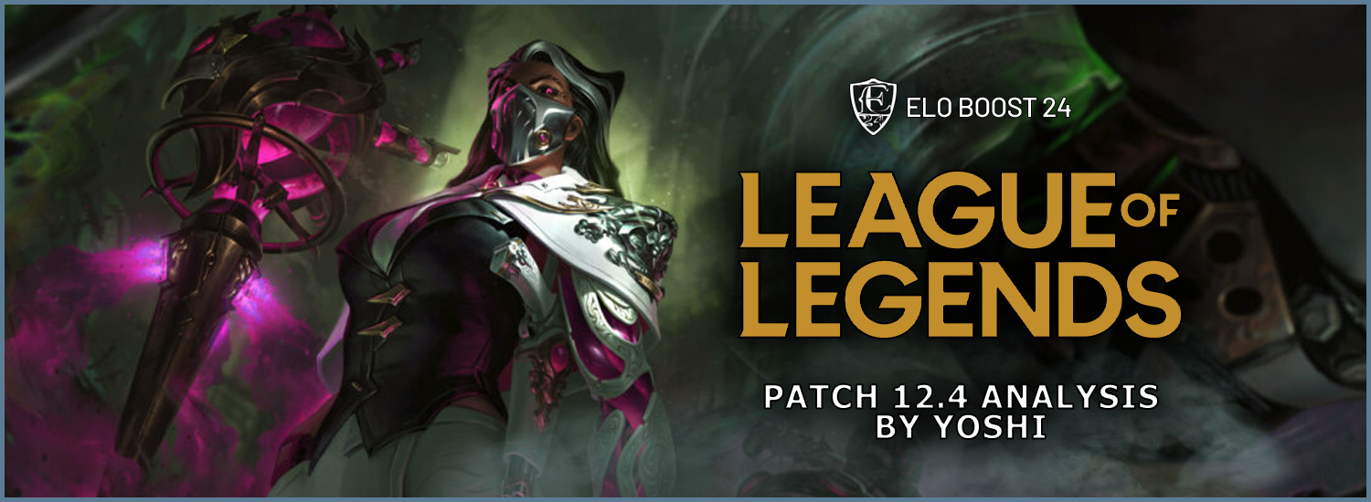 EB24 About League of Legends - Patch 12.4 Analysis by Yoshi