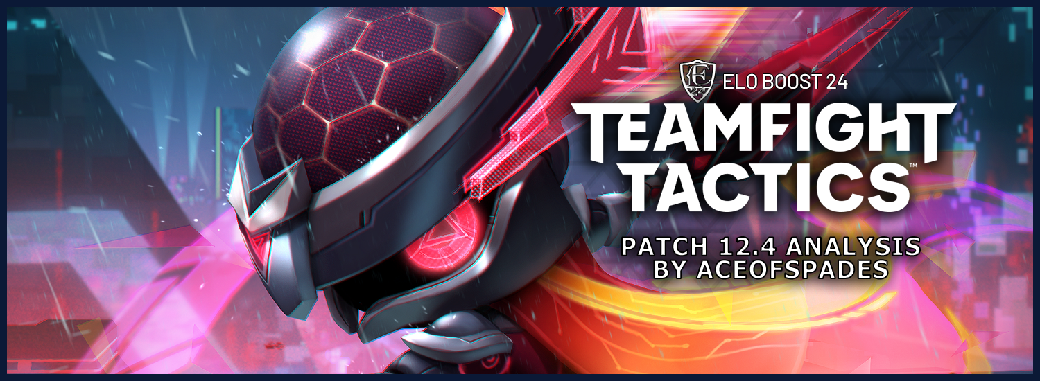 EB24 about TFT – Patch 12.4 analysis by AceOfSpades