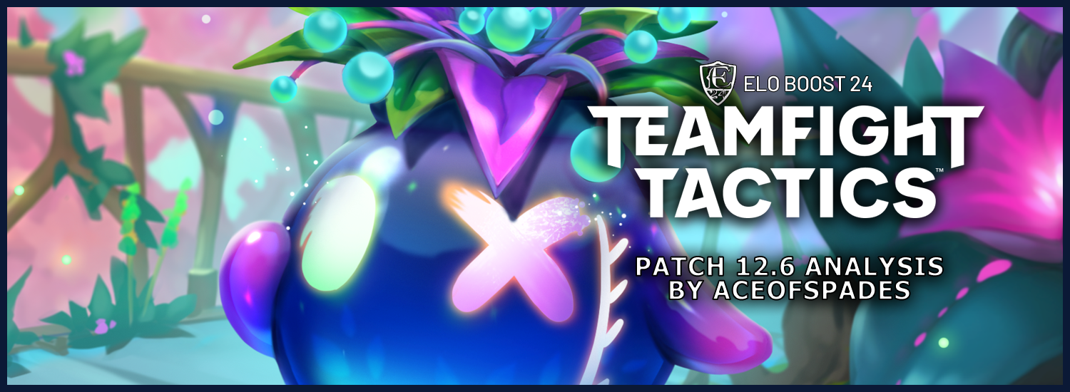 EB24 about TFT – Patch 12.6 analysis by AceOfSpades
