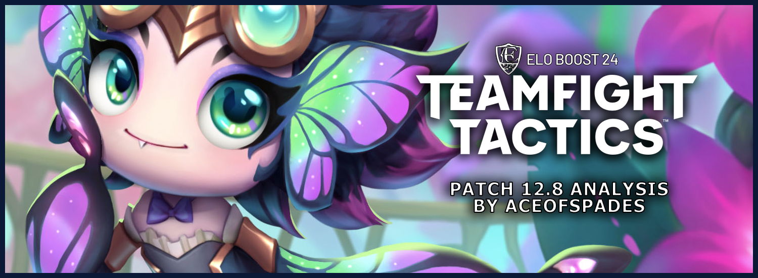 EB24 about TFT – Patch 12.8 analysis by AceOfSpades