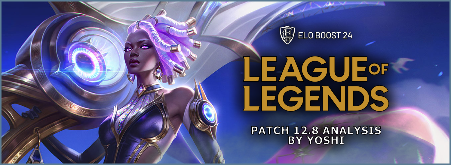 EB24 About League of Legends - Patch 12.8 Analysis by Yoshi