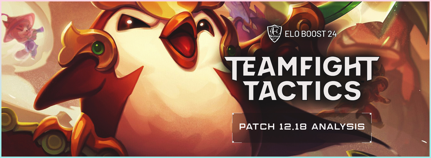 EB24 about TFT – Patch 12.18 analysis by AceOfSpades