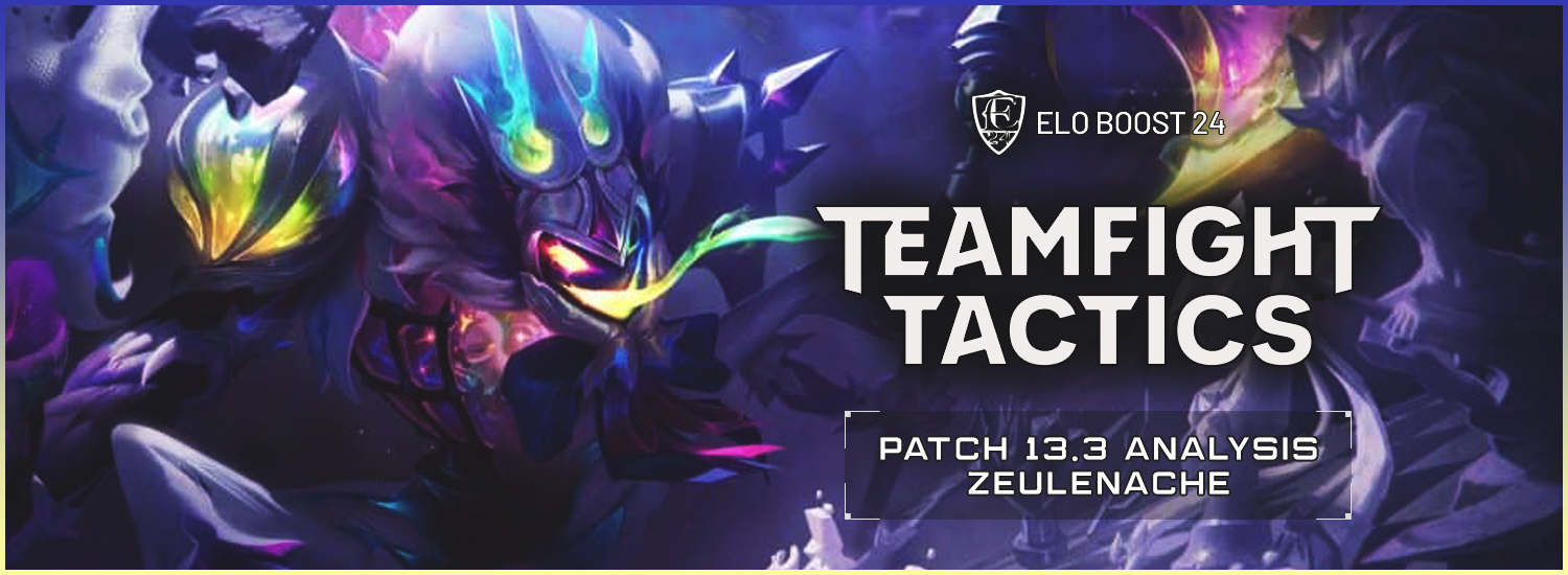 EB24 About Teamfight Tactics - Patch 13.3 Analysis by ZeulEnache