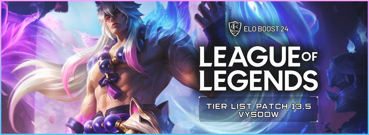 EB24 About League of Legends - Tier List for Patch 13.5 Analysis by Vysdow