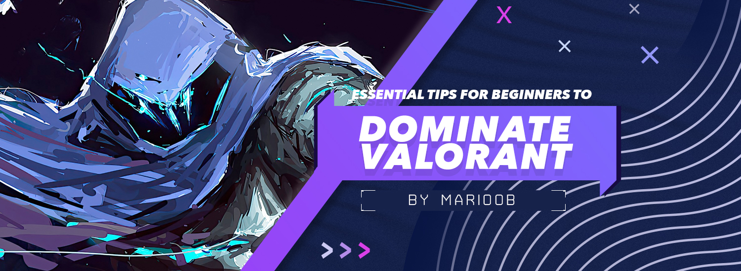 10 Essential Tips for Beginners to Dominate in Valorant