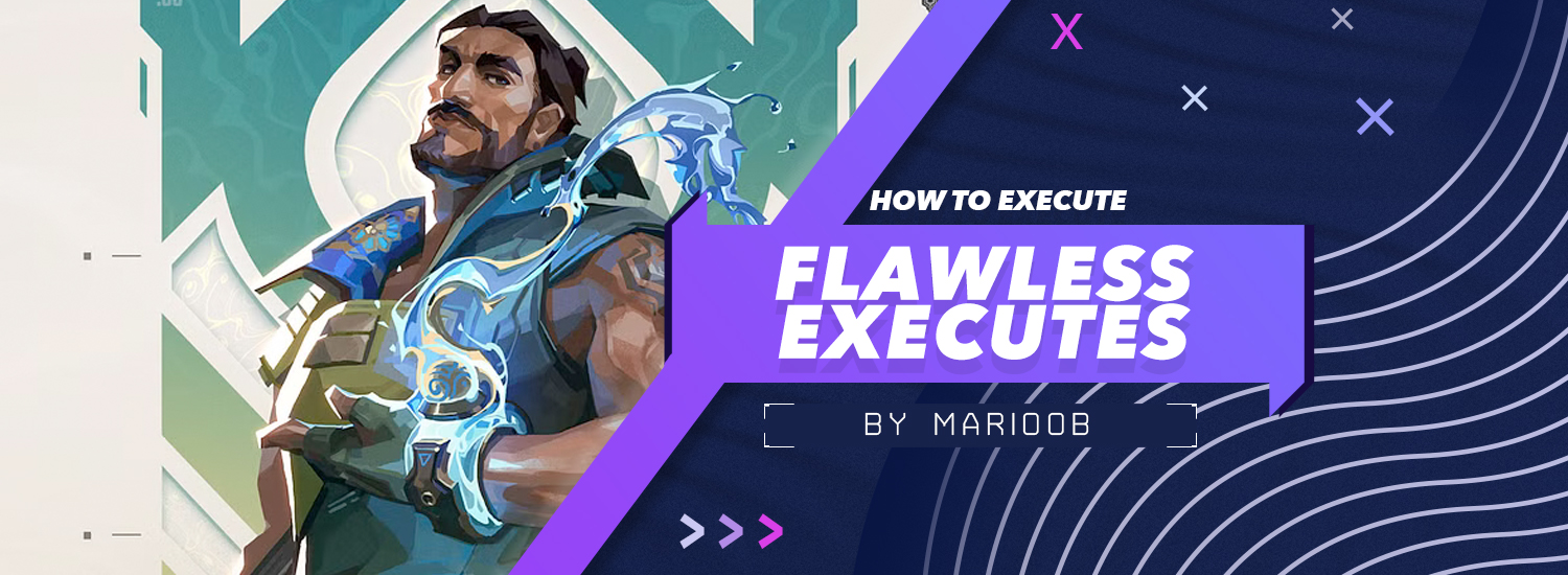 How to Execute Flawless Executes in Valorant: A Step-by-Step Guide