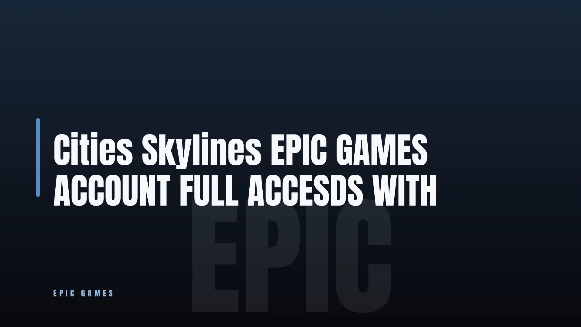 Cities Skylines EPIC GAMES ACCOUNT FULL ACCESDS
