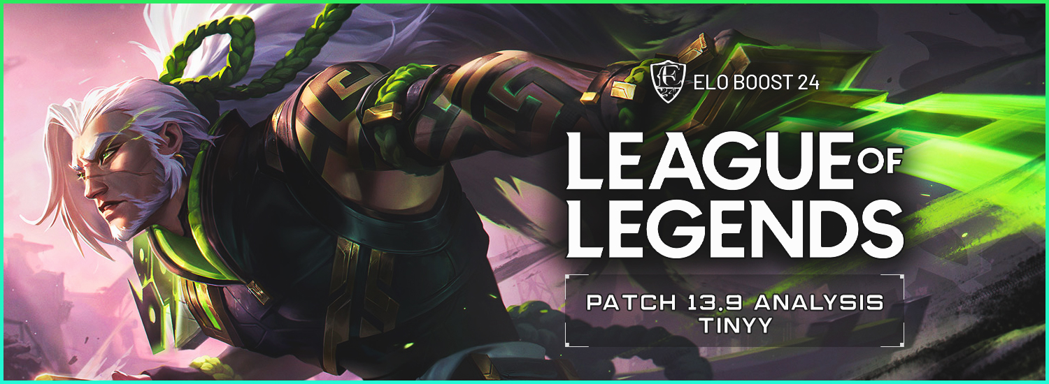 Dominando el meta: un análisis en profundidad del parche 13.9 de League of Legends por Tinny para Eloboost24