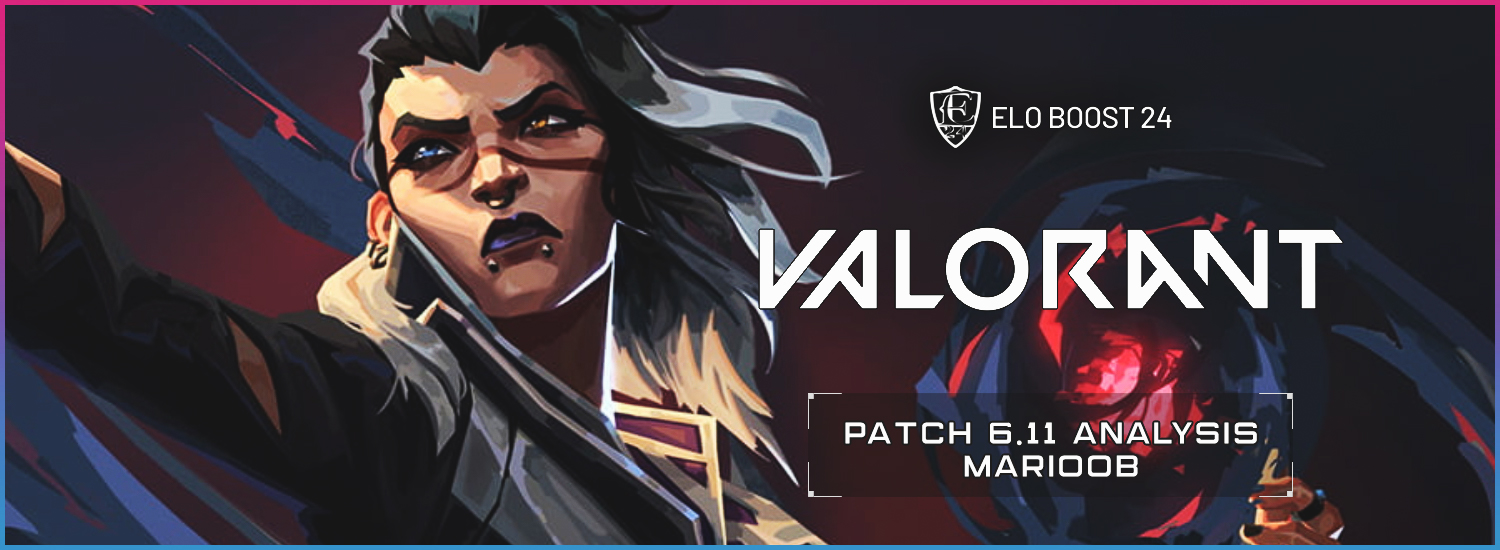Parche 6.11 de Valorant por MarioOB para Eloboost24