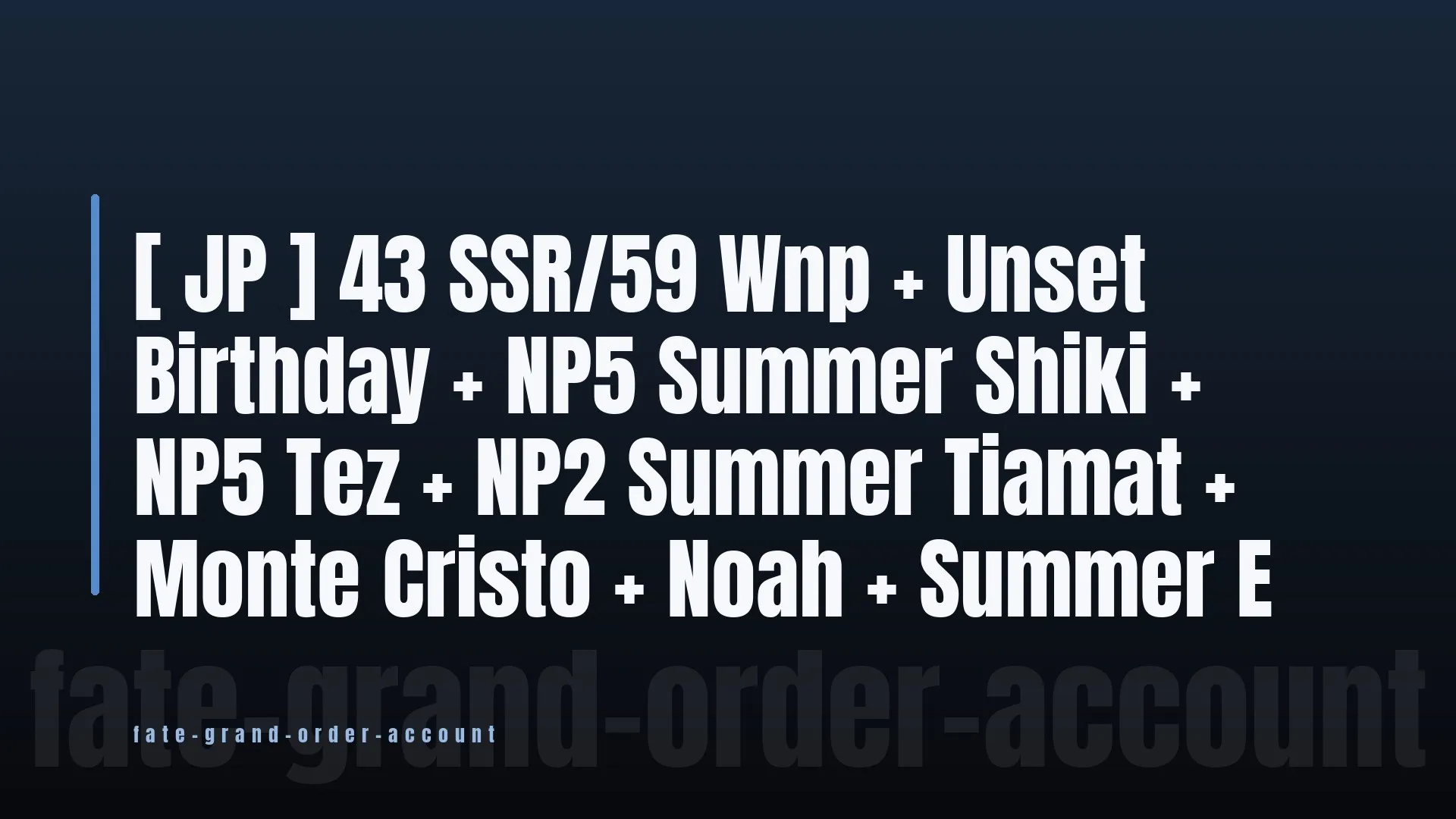 [ JP ] 43 SSR/59 Wnp + Unset Birthday + NP5 Summer
