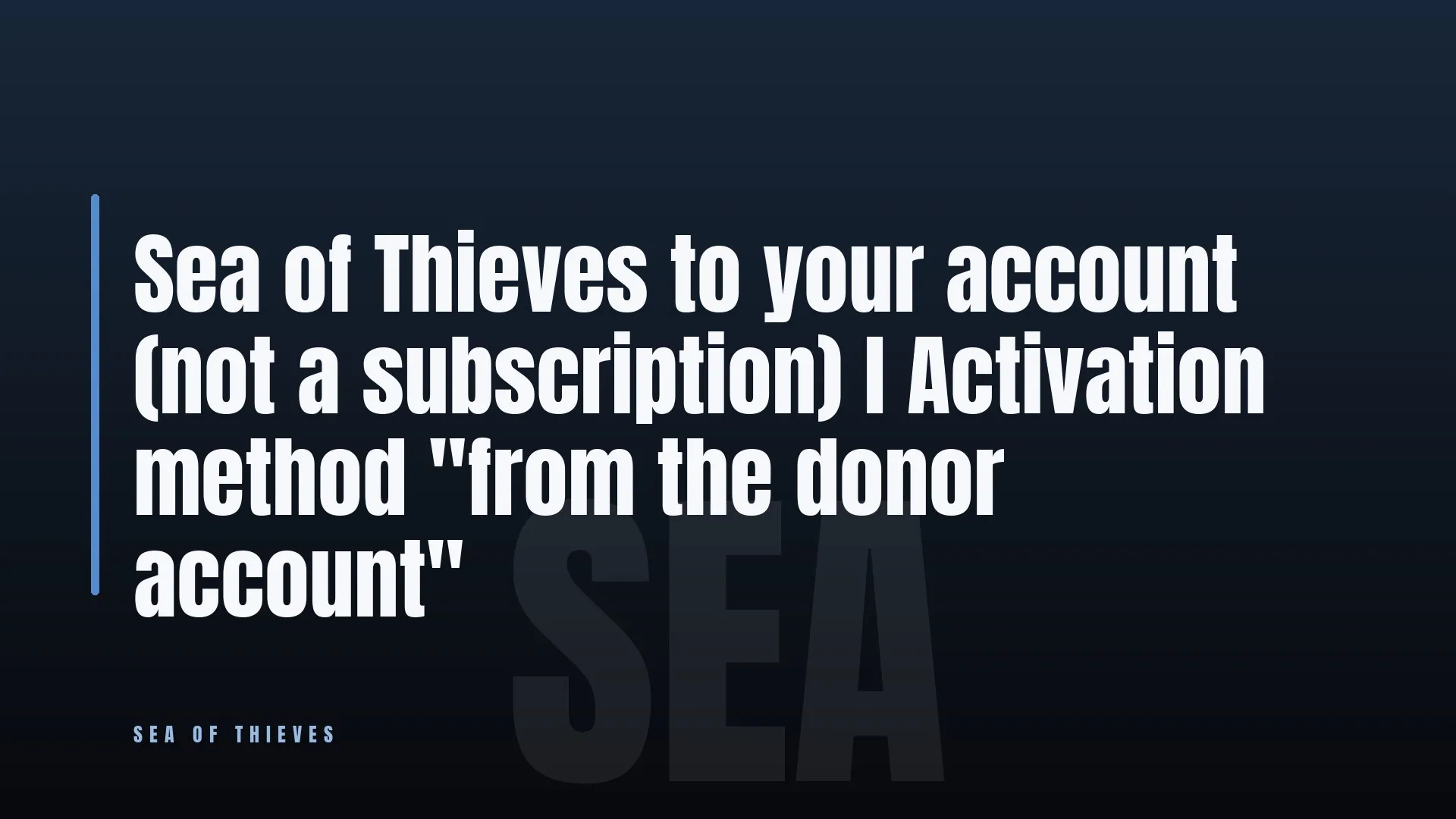 Sea of Thieves to your account (not a subscription) l