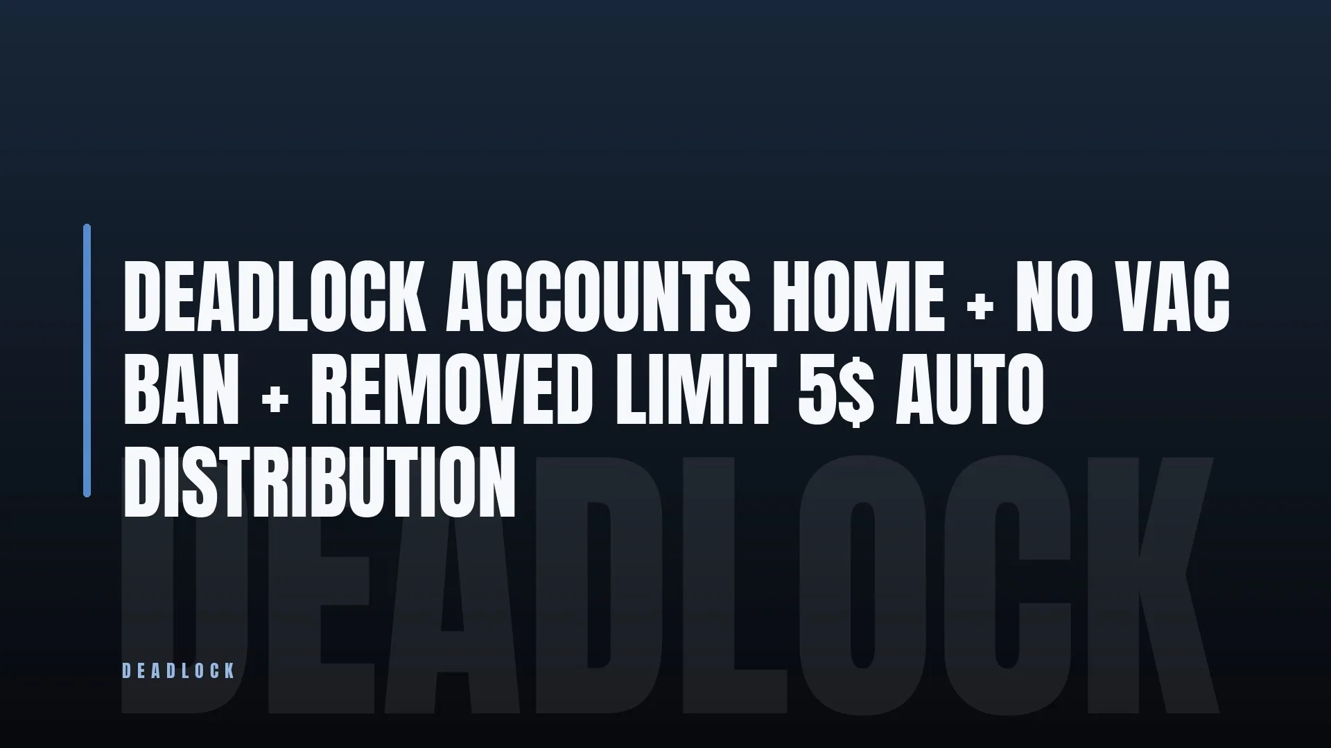DEADLOCK ACCOUNTS ⭐ HOME + NO VAC BAN + REMOVED LIMIT