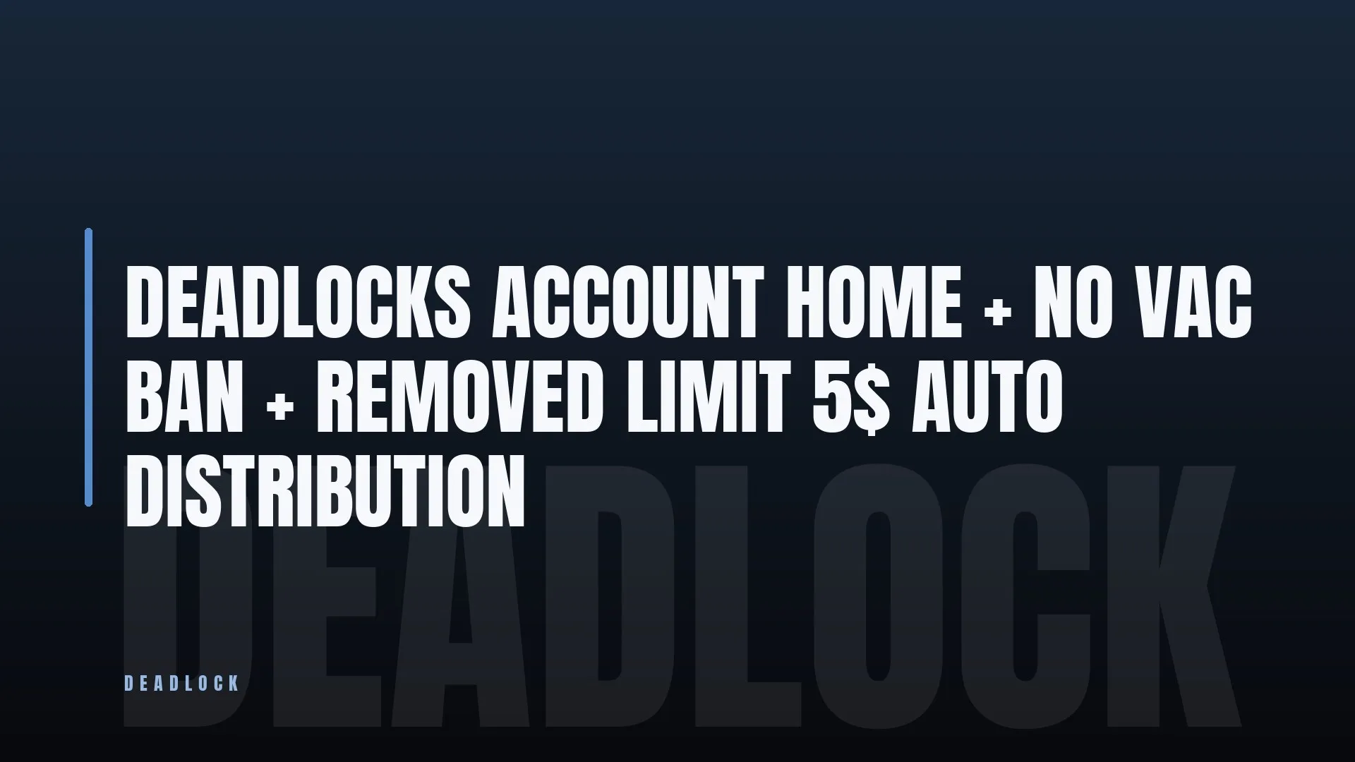DEADLOCKS ACCOUNT 🎯 HOME + NO VAC BAN + REMOVED LIMIT