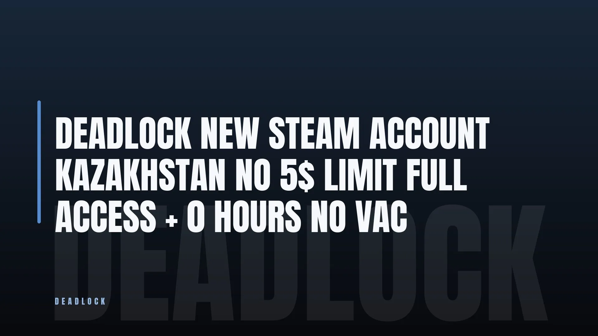 DEADLOCK ✨ NEW STEAM ACCOUNT 🏆 KAZAKHSTAN