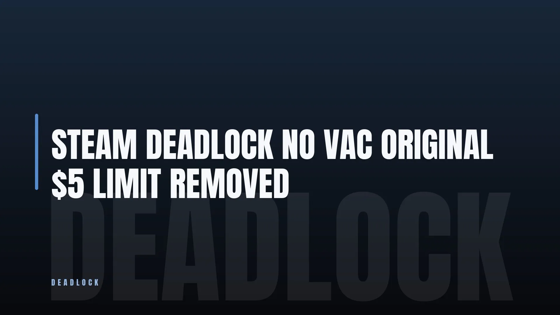 STEAM DEADLOCK 🔥 NO VAC ⭐ ORIGINAL 🎯 $5 LIMIT REMOVED