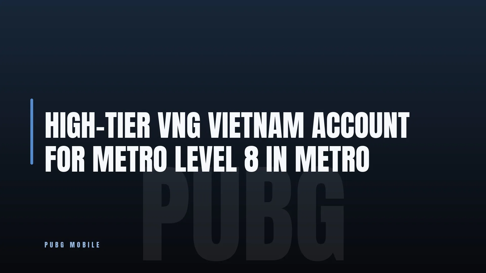 HIGH-TIER VNG VIETNAM 💎 ACCOUNT ⚔️ FOR METRO