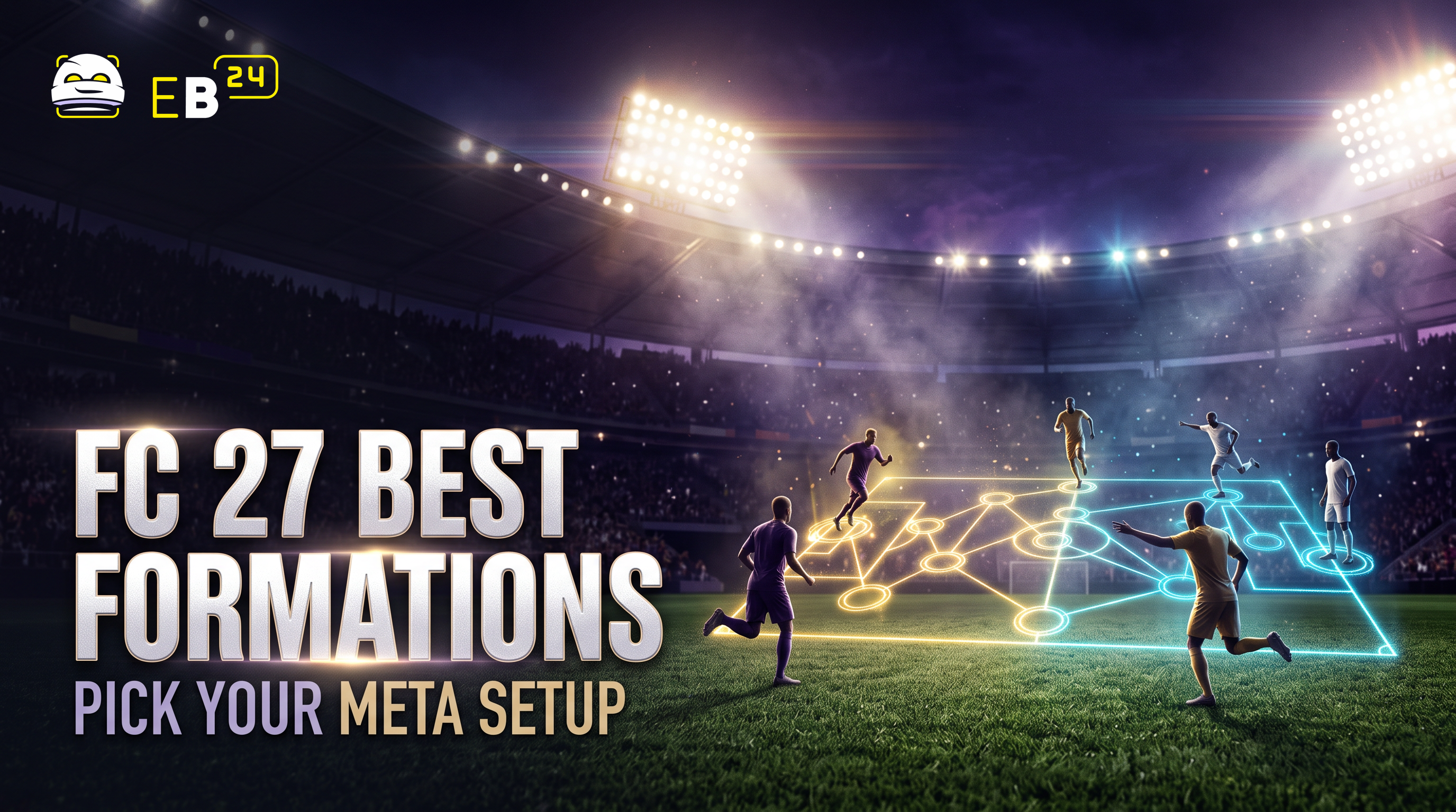 FC 27 Best Formations: Why 4-2-1-3 Leads and Where Guides Disagree