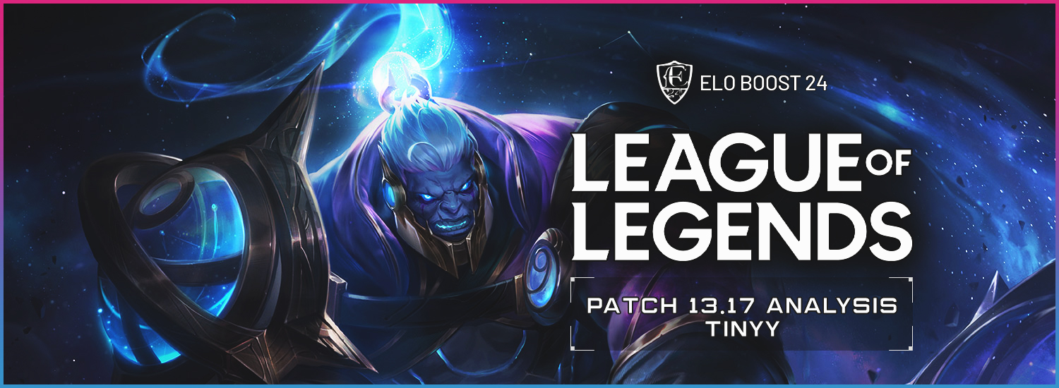 League of Legends Patch 13.17 przez Tinyy