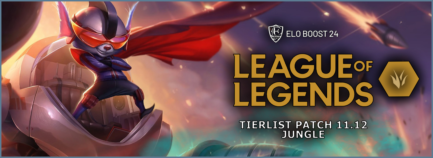 EB24 sur League of Legends #49, Tier List Patch 11.12 - Jungle - Préparé par EB24 smalltree