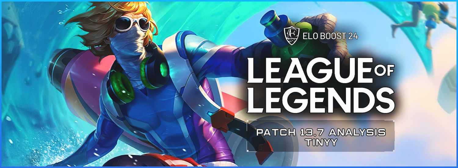 EB24 sur League of Legends - Analyse du patch 13.7 par Tinyy