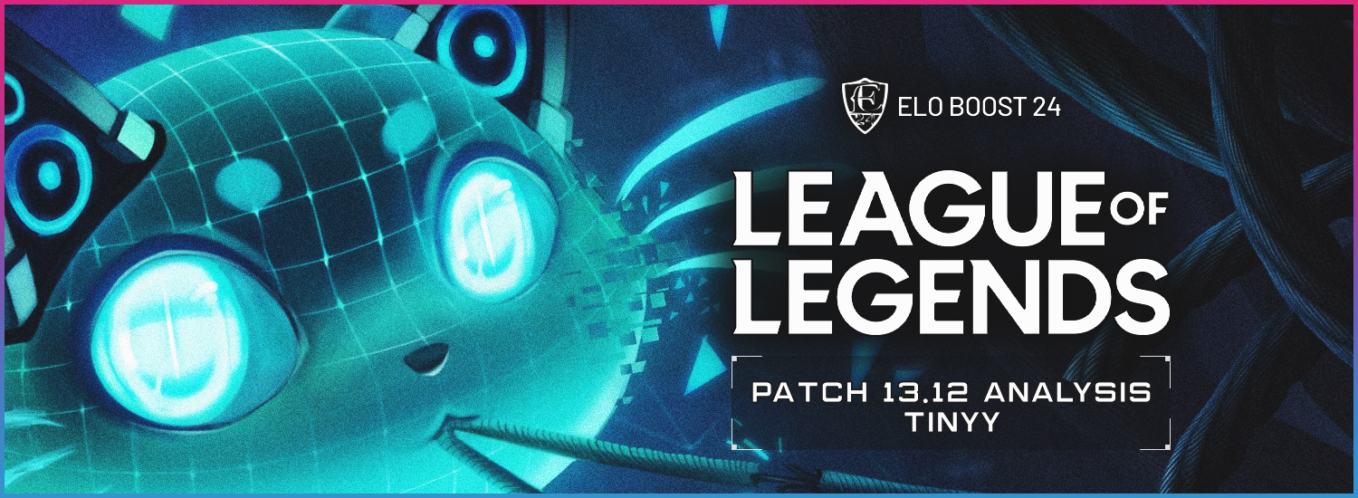 League of Legends Patch 13.12 από τον Tinyy για το Eloboost24