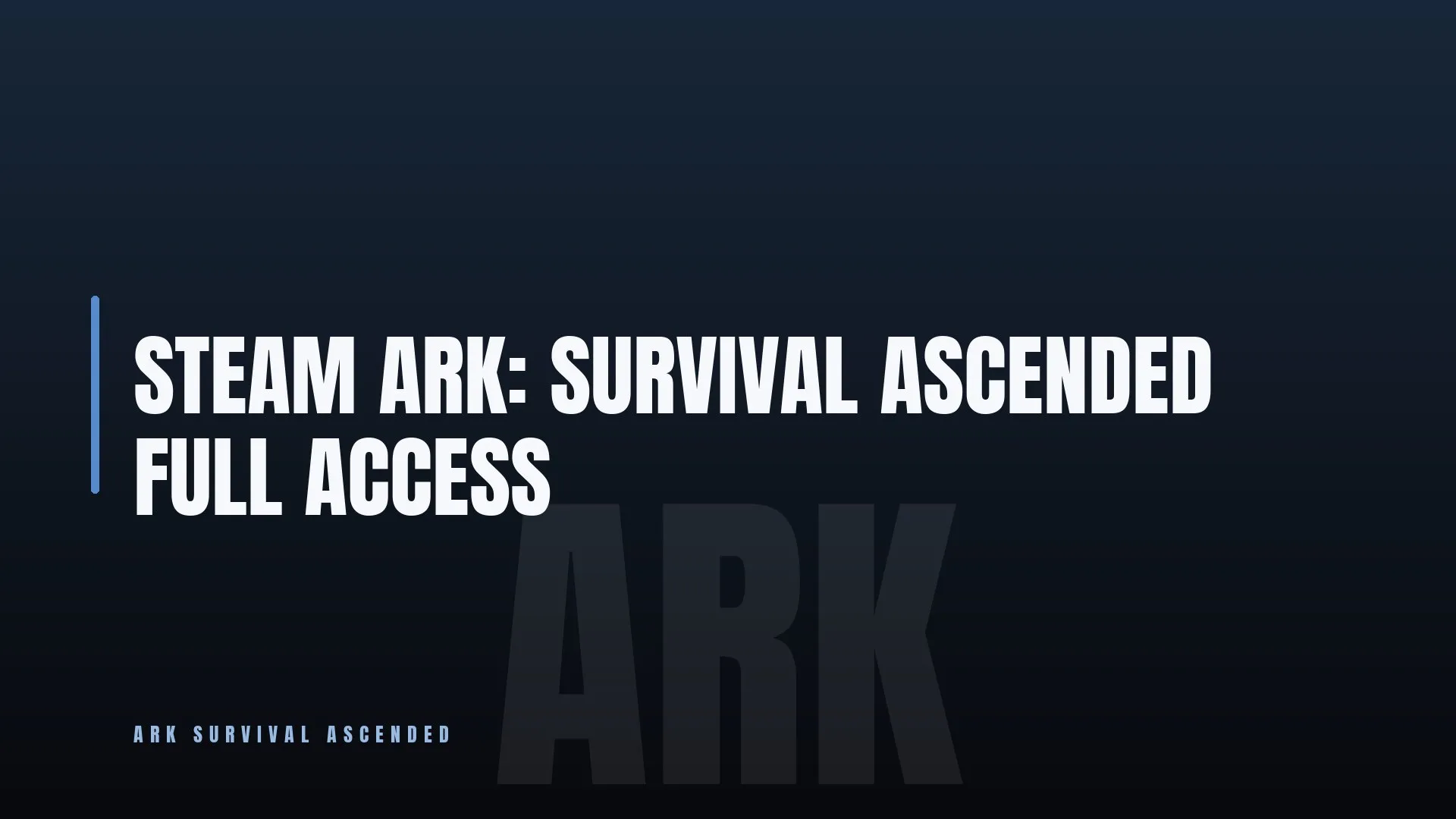 STEAM ⚔️ ARK: SURVIVAL ASCENDED 🔥 FULL ACCESS