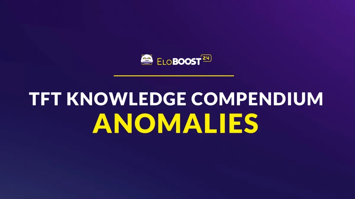 Lista delle Anomalie di TFT Set 13 ed Effetti