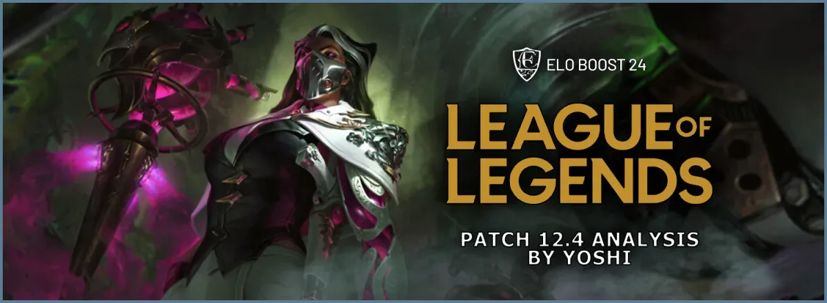EB24 Su League of Legends - Analisi della Patch 12.4 di Yoshi