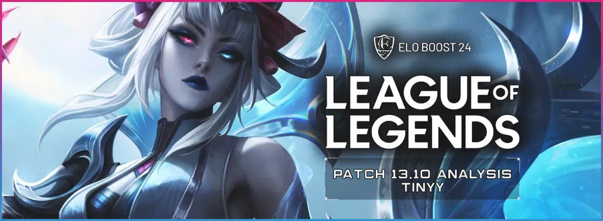 Patch 13.10 di League of Legends di Tinyy per Eloboost24