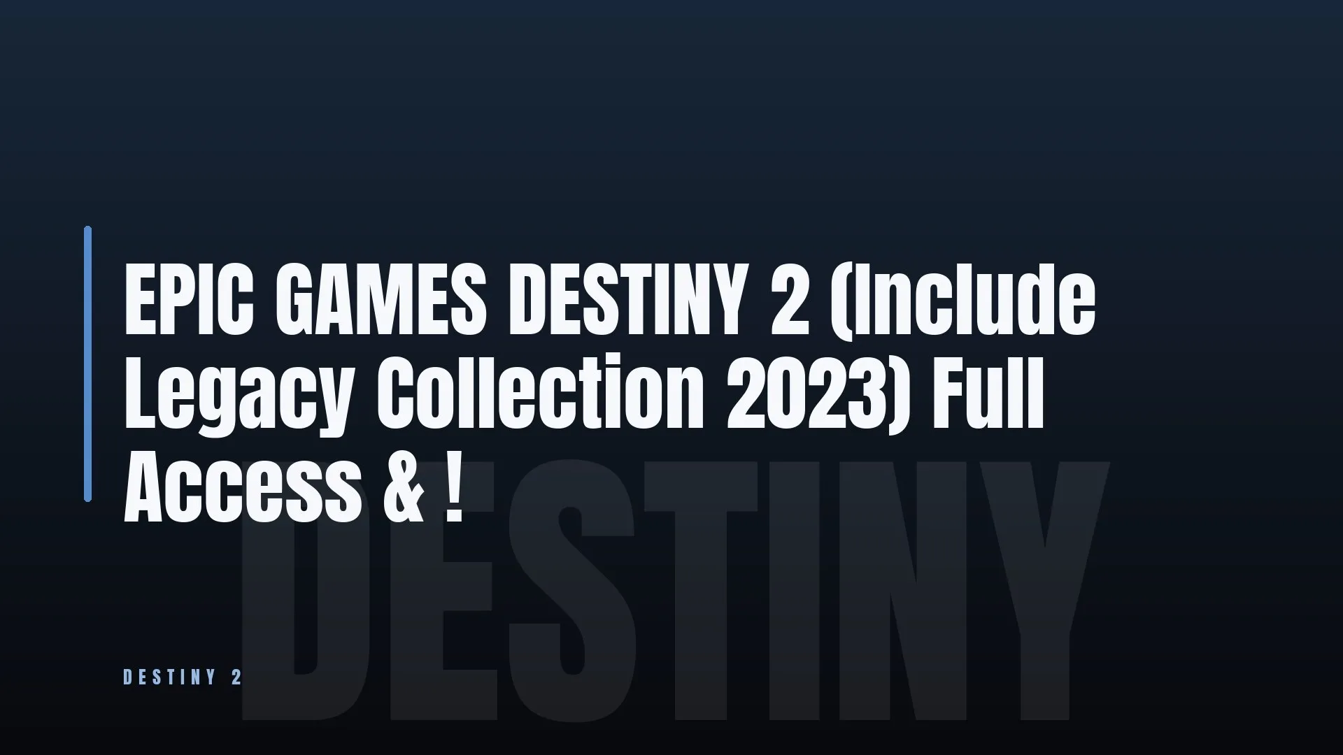 EPIC GAMES DESTINY 2 🔥 (Include Legacy Collection 2023)