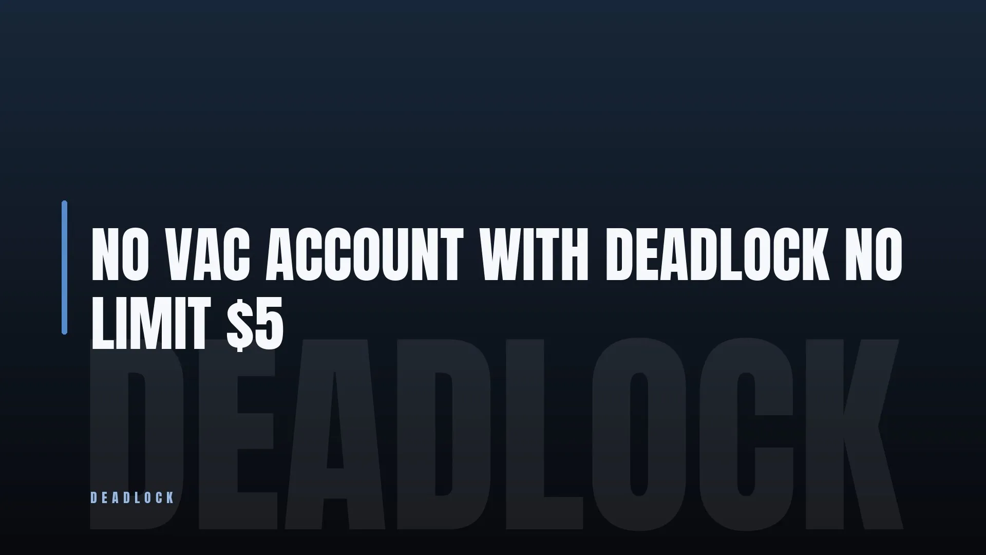 NO VAC ✨ ACCOUNT WITH DEADLOCK 🏆 NO LIMIT $5