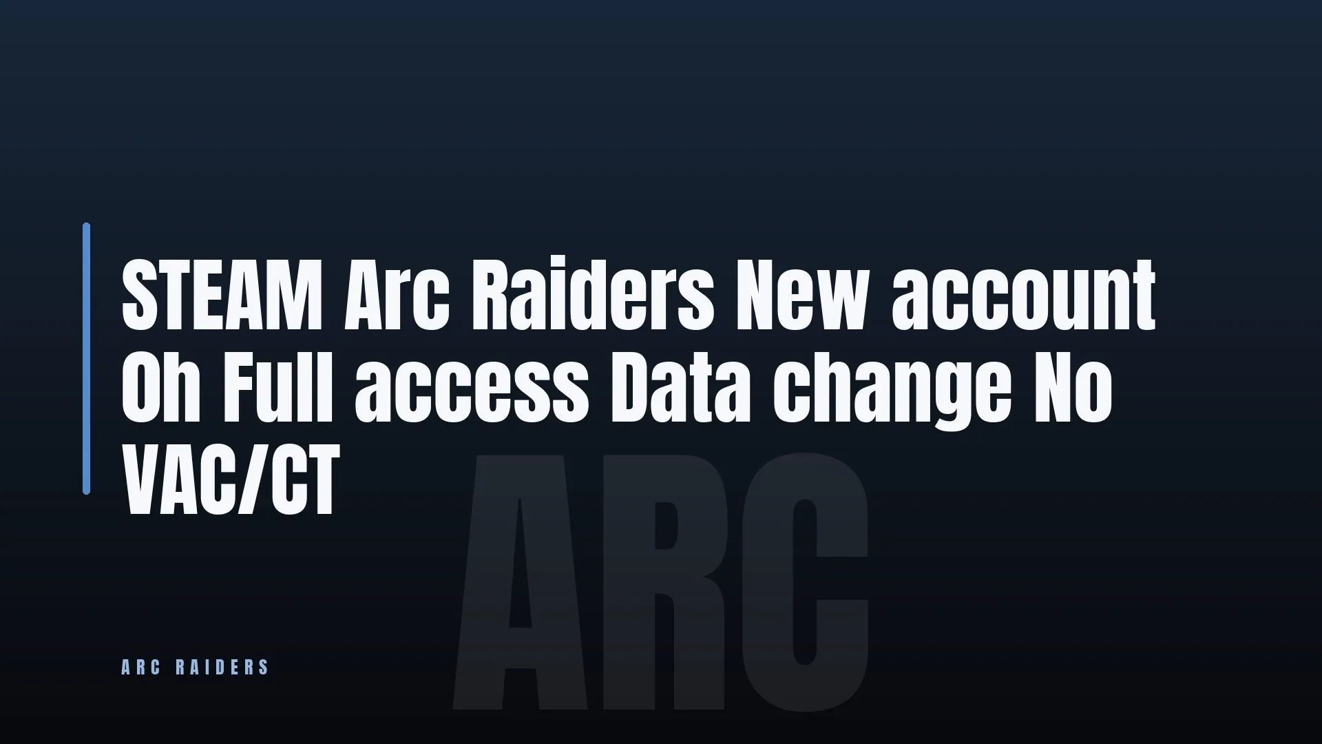 STEAM 💎 Arc Raiders ⚔️ New account 0h 🔥 Full access